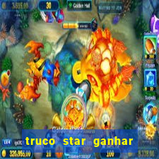 truco star ganhar dinheiro de verdade